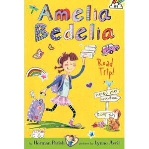 Amelia Bedelia Road Trip! -- Herman Parish